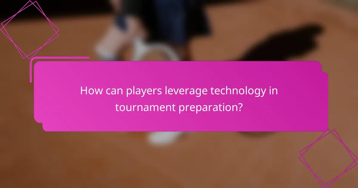 How can players leverage technology in tournament preparation?