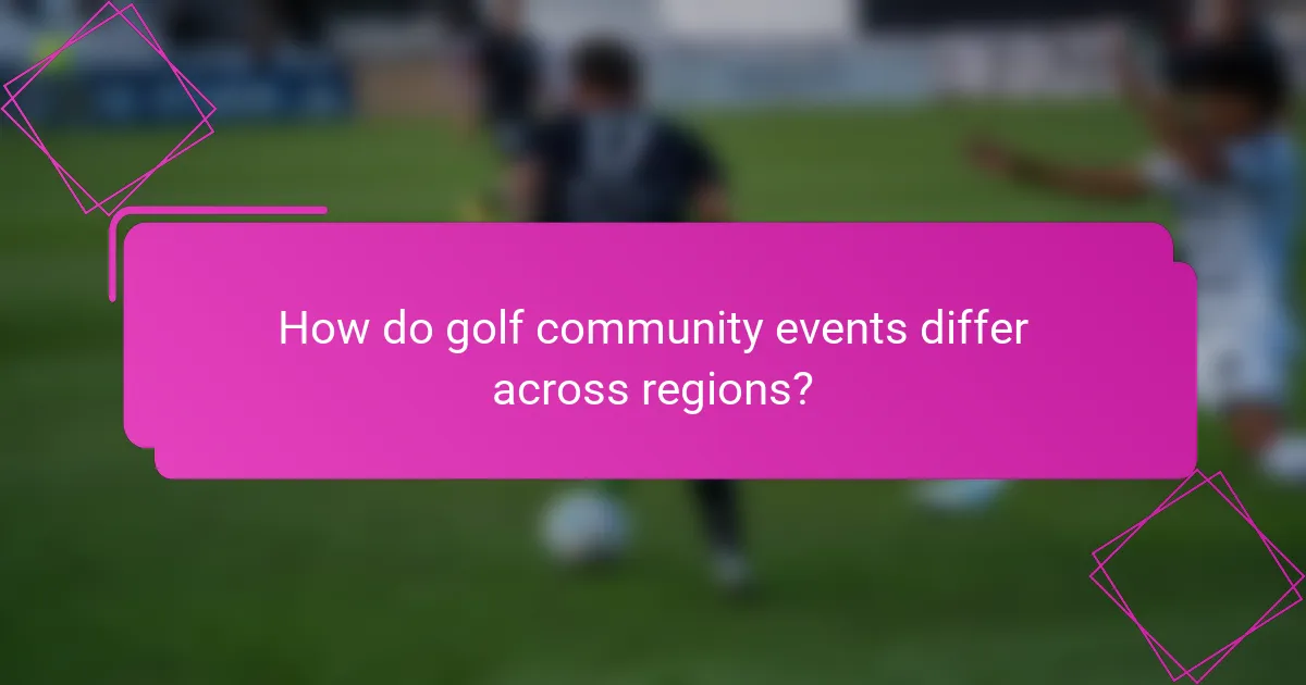 How do golf community events differ across regions?