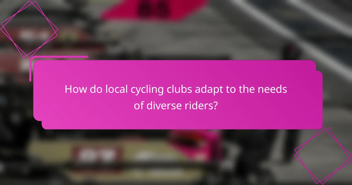How do local cycling clubs adapt to the needs of diverse riders?