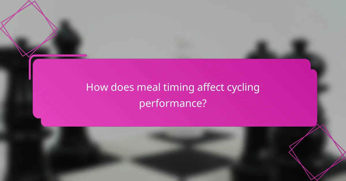 How does meal timing affect cycling performance?