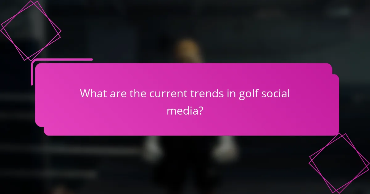 What are the current trends in golf social media?