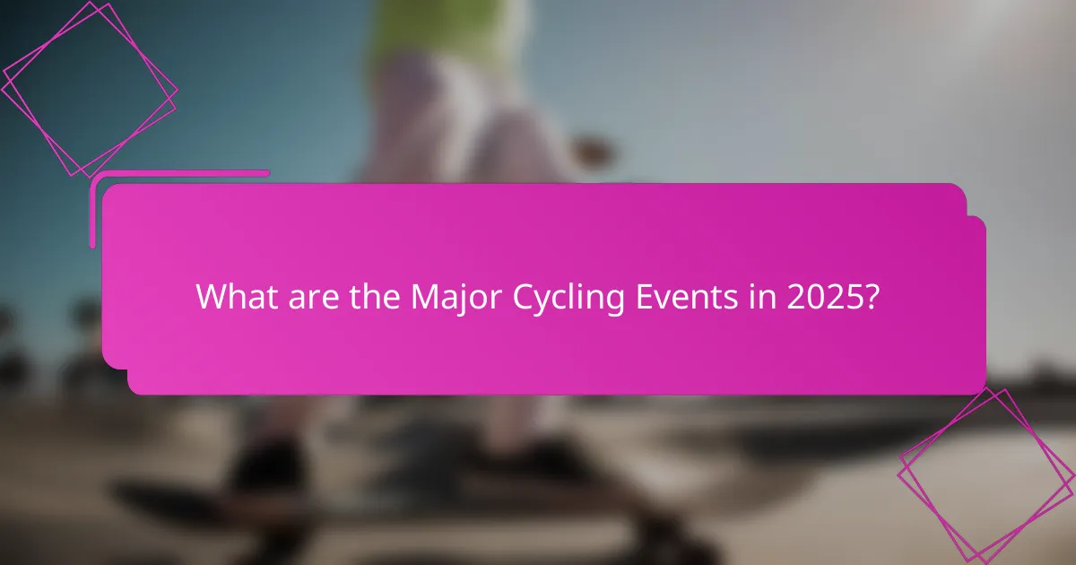 What are the Major Cycling Events in 2025?