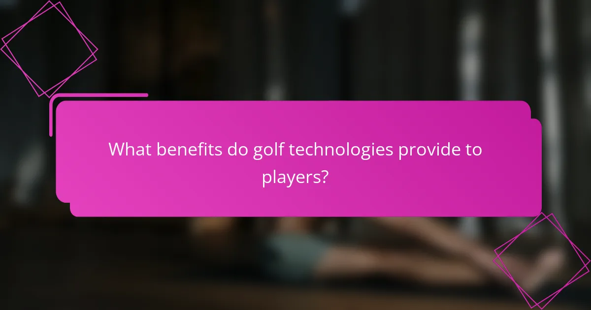 What benefits do golf technologies provide to players?