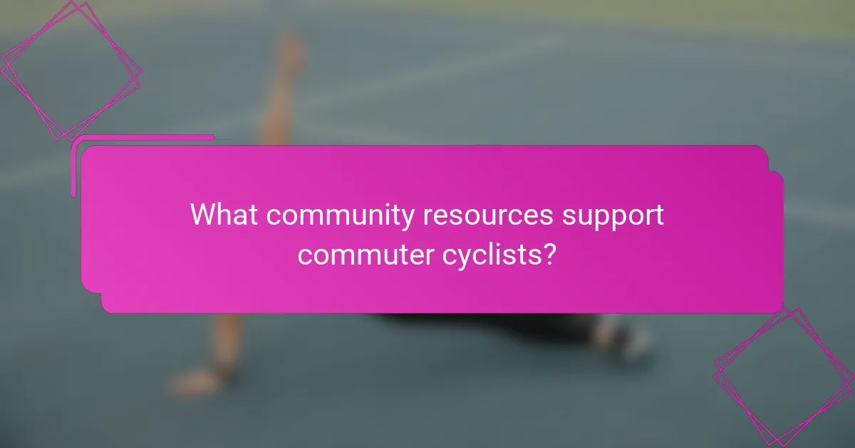 What community resources support commuter cyclists?